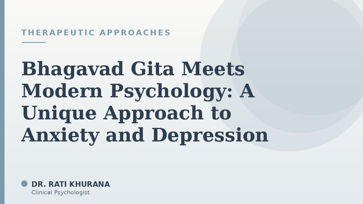 Bhagavad Gita Meets Modern Psychology: A Unique Approach to Anxiety and Depression