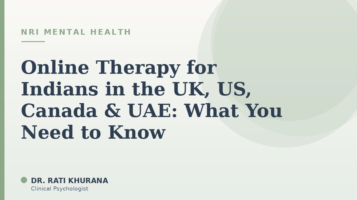 Online Therapy for Indians in the UK, US, Canada & UAE: What You Need to Know