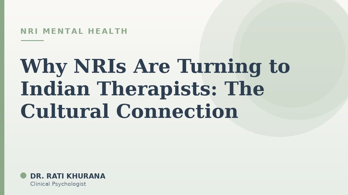 Why NRIs Are Turning to Indian Therapists: The Cultural Connection